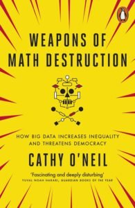 Cathy O'Neil Weapons of Math Destruction cover photo.